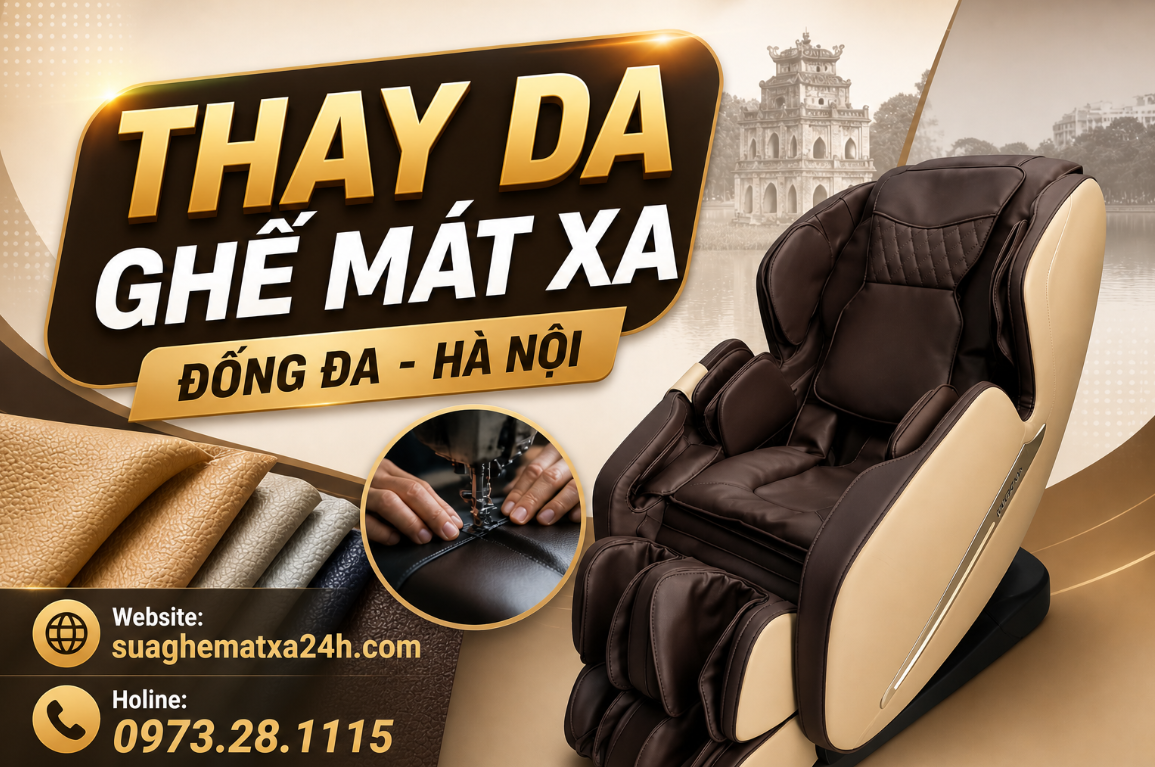 Sửa Ghế Mát Xa Tại Đống Đa: Giải Pháp Hồi Sinh Linh Hoạt Ngay Tại Nhà